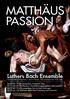 MATTHÄUS PASSION. Luthers Bach Ensemble. (koren & solisten & barokorkest) o.l.v. Tymen Jan Bronda Roder Jongenskoor, Marc Pantus (regie)