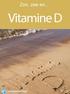 Index De functie van vitamine D... 3 Welke rol vervult vitamine D in ons lichaam?... 6 Vitamine D: voedingsbronnen, huidkanker en immuniteit...