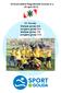 Schoolvoetbal Regiofinales Gouda e.o 24 april SV Gouda: Meisjes groep 5/6 Jongens groep 5/6 Meisjes groep 7/8 Jongens groep 7/8