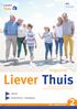 Liever Thuis. magazine. Liever. Thuis. 4-5 Erfrecht. 6-7 Aanbod Hop-in LM Zorgshop